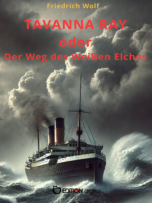 cover image of TAVANNA RAY oder Der Weg des Weißen Elches